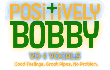 Positively Bobby - voiceover and jingles